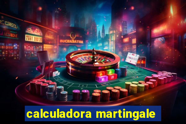 calculadora martingale